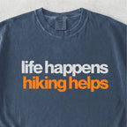 Life Happens Hiking Helps Tshirt