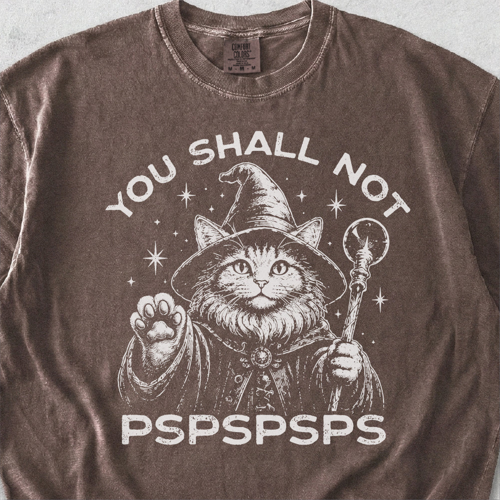 You Shall Not Pspspsps Tshirt
