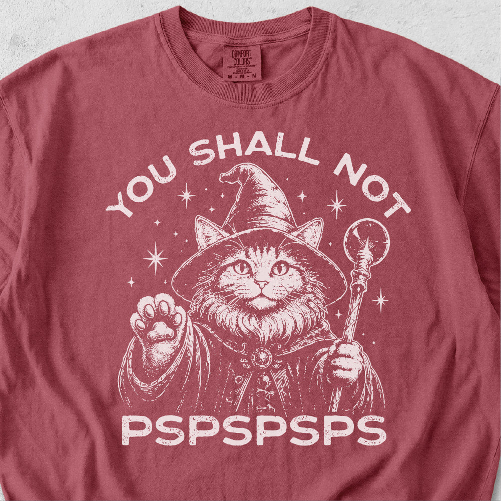 You Shall Not Pspspsps Tshirt