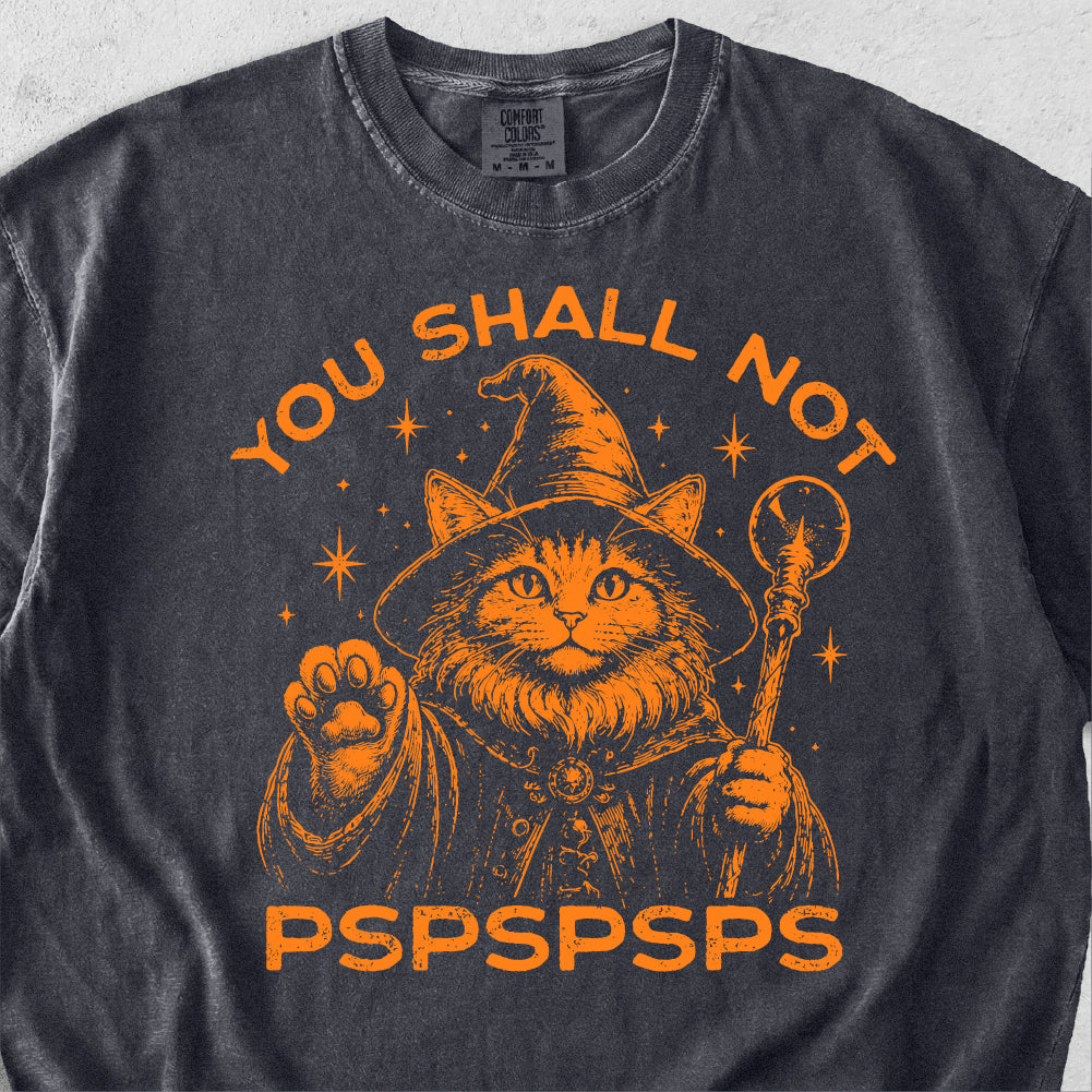 You Shall Not Pspspsps Tshirt