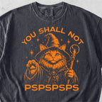 You Shall Not Pspspsps Tshirt