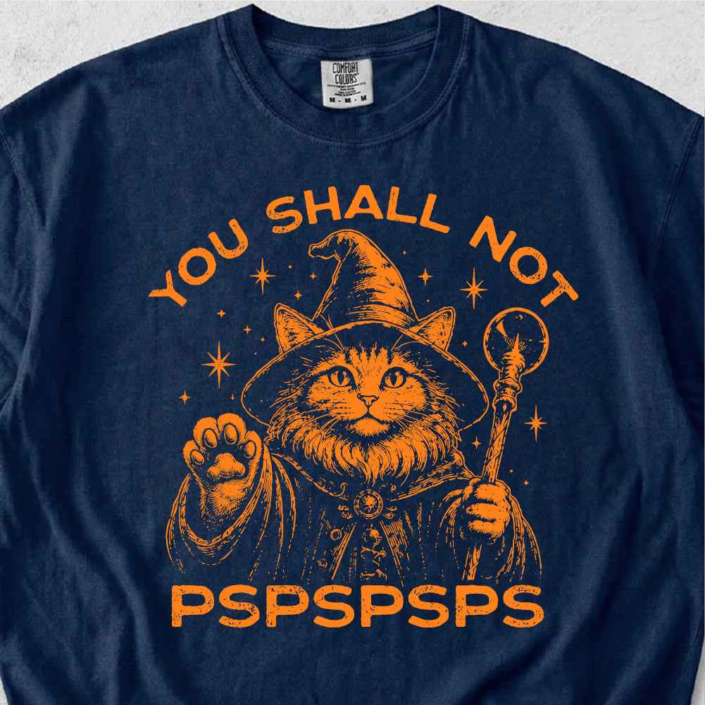 You Shall Not Pspspsps Tshirt