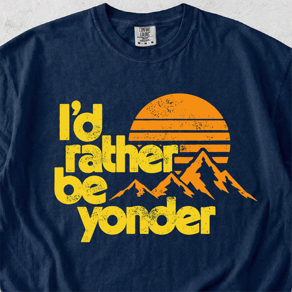 I'd Rather Be Yonder Tshirt