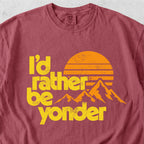 I'd Rather Be Yonder Tshirt
