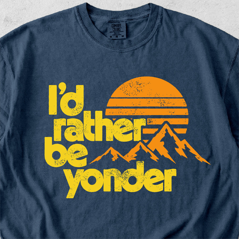 I'd Rather Be Yonder Tshirt