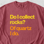 Of Quartz I Do Tshirt