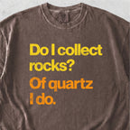 Of Quartz I Do Tshirt
