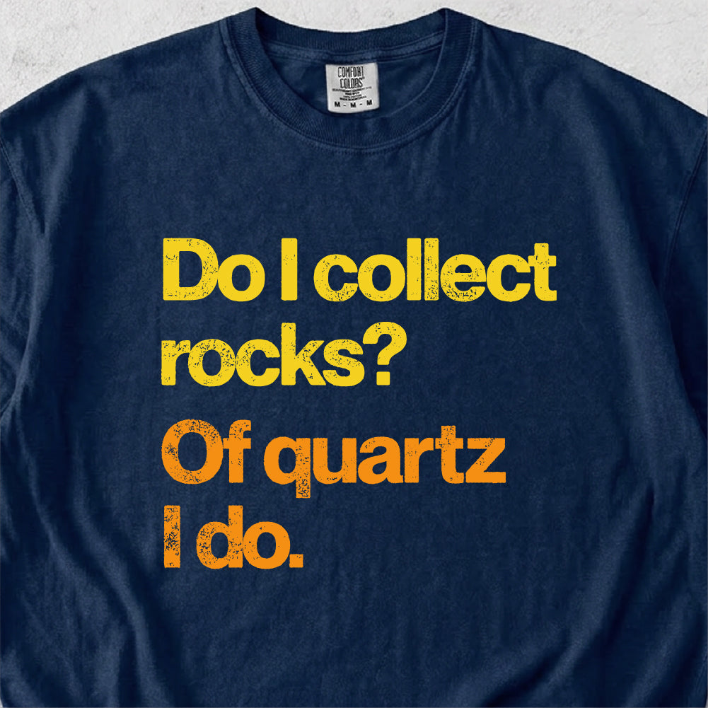 Of Quartz I Do Tshirt