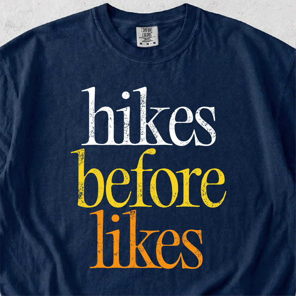 Hikes Before Likes Tshirt