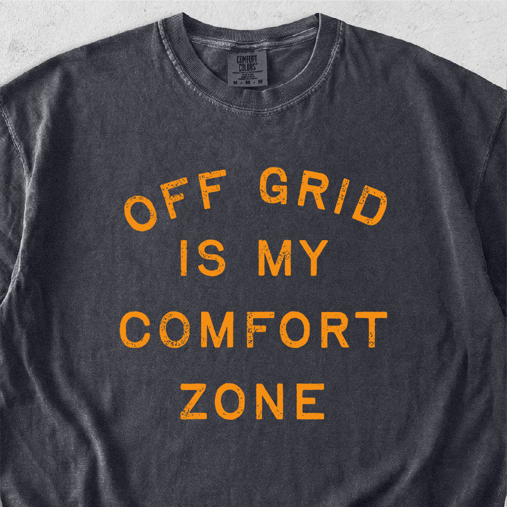 Off Grid Is My Comfort Zone Tshirt