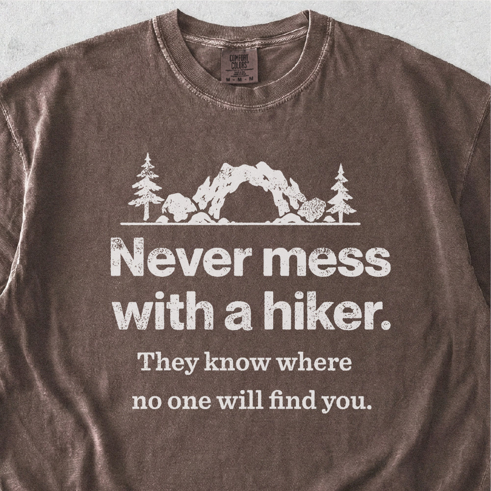Never Mess With a Hiker Tshirt