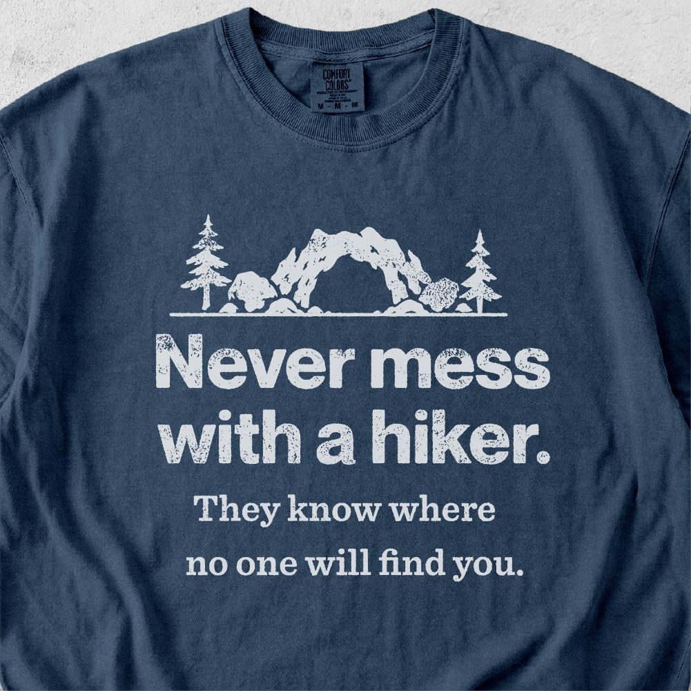 Never Mess With a Hiker Tshirt