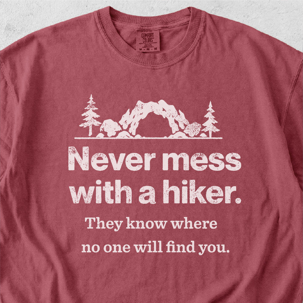 Never Mess With a Hiker Tshirt