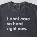 I dont care Tshirt