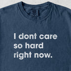 I dont care Tshirt