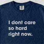 I dont care Tshirt