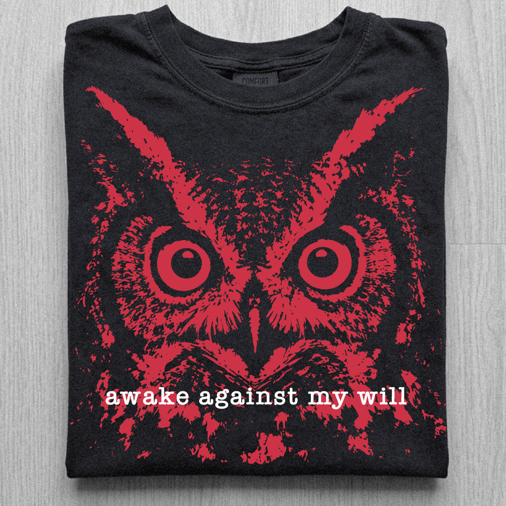 Awake Against My Will Owl Tshirt