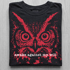 Awake Against My Will Owl Tshirt