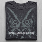 Awake Against My Will Owl Tshirt