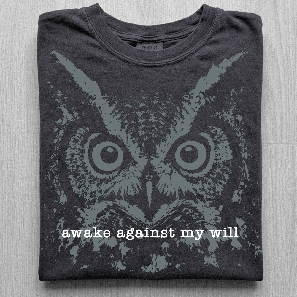 Awake Against My Will Owl Tshirt