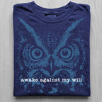 Awake Against My Will Owl Tshirt