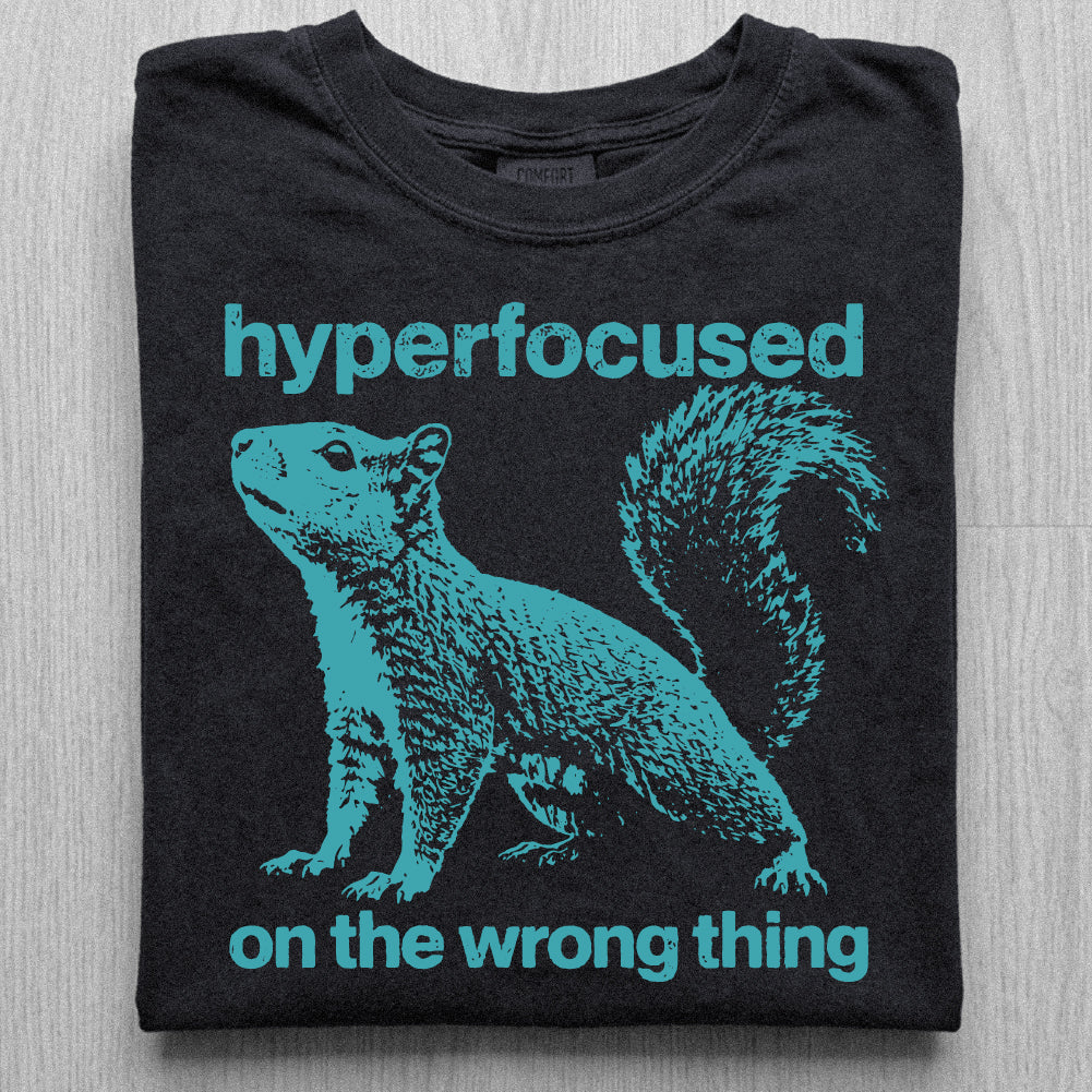 Hyperfocused Squirrel Tshirt