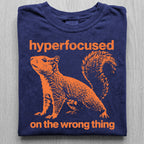 Hyperfocused Squirrel Tshirt