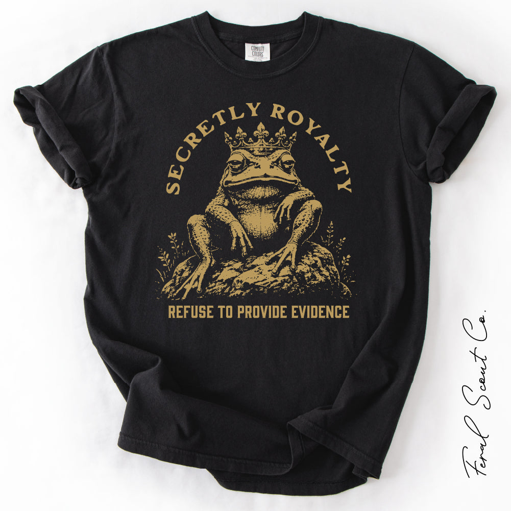 Secretly Royalty Tshirt