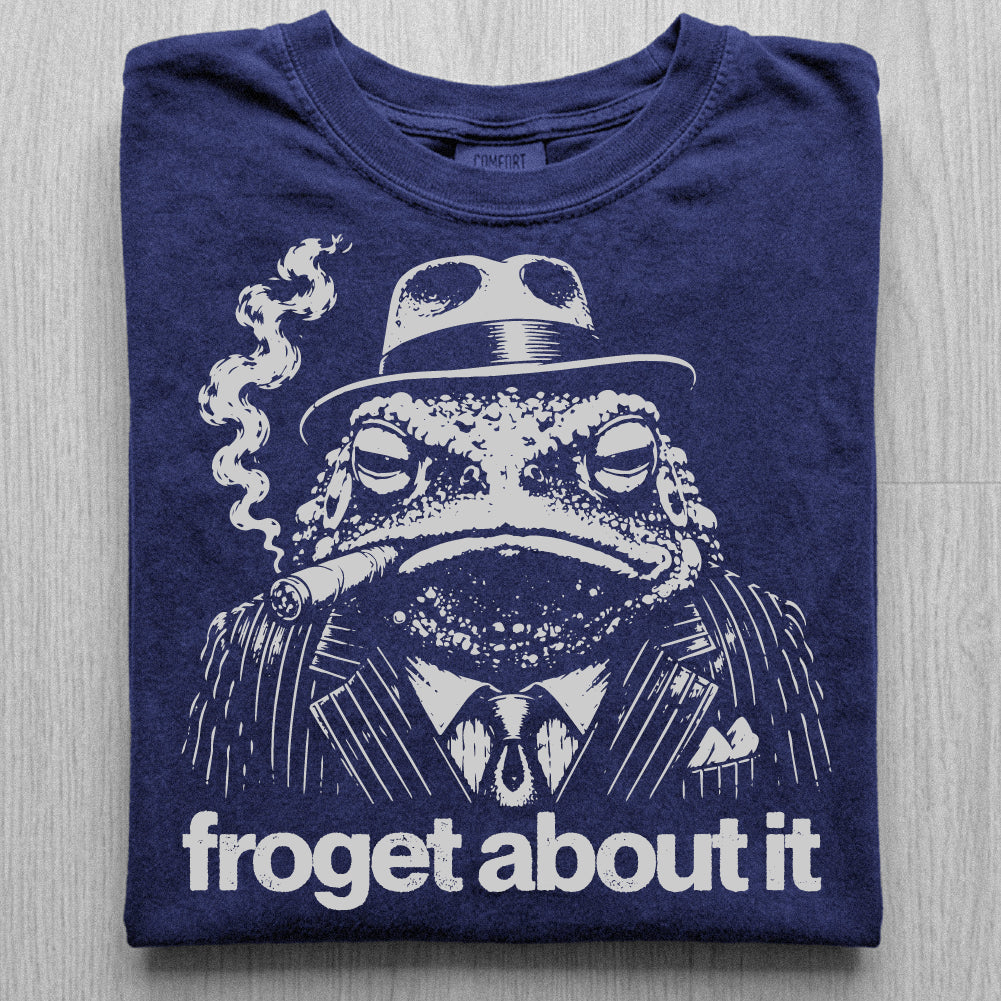 Froget About It Tshirt