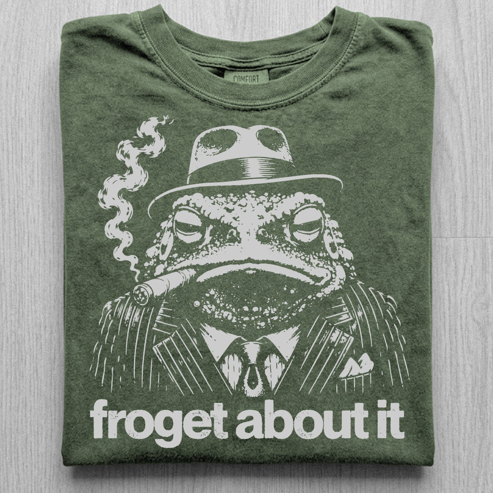 Froget About It Tshirt