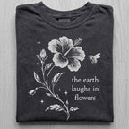 Earth Laughs in Flowers Tshirt