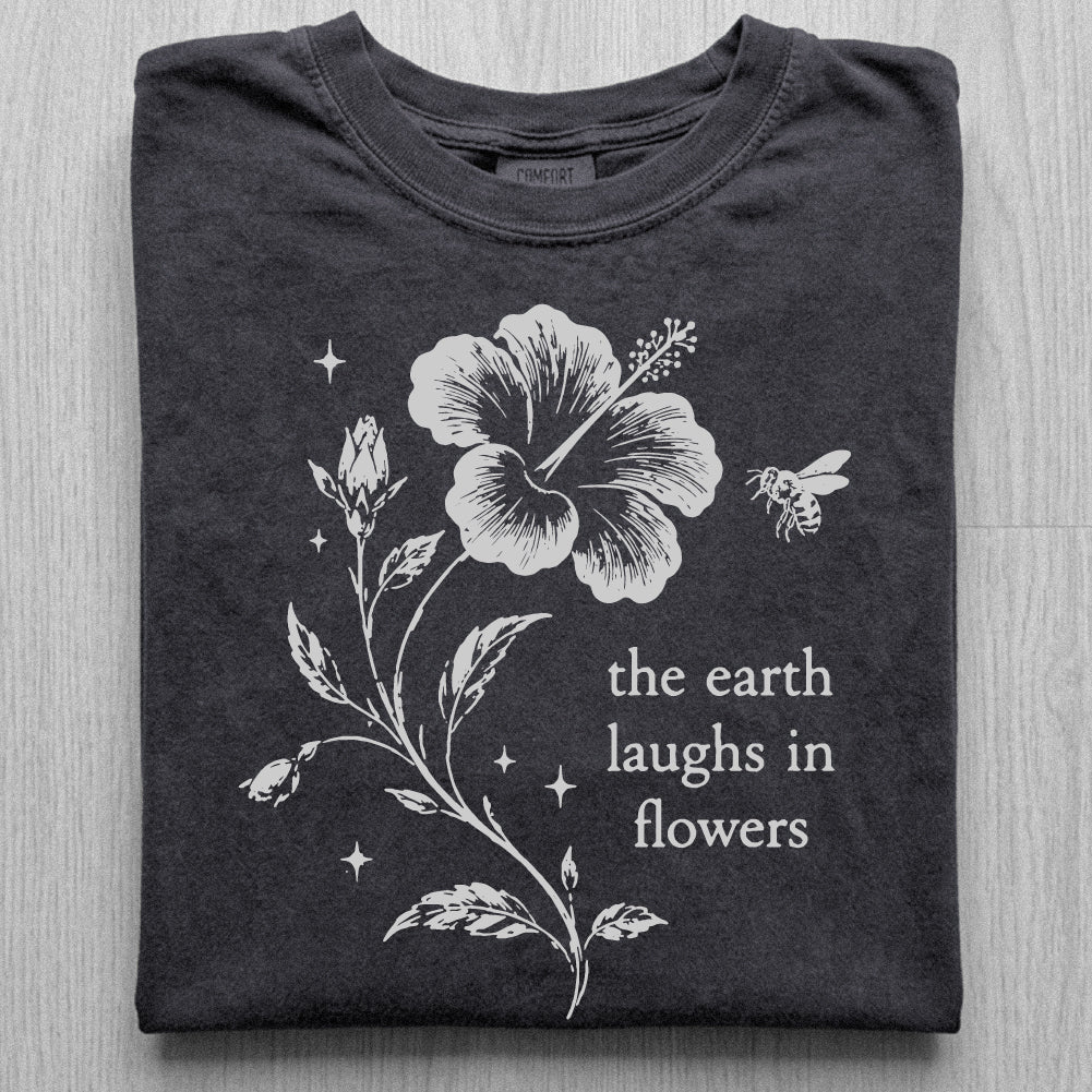 Earth Laughs in Flowers Tshirt