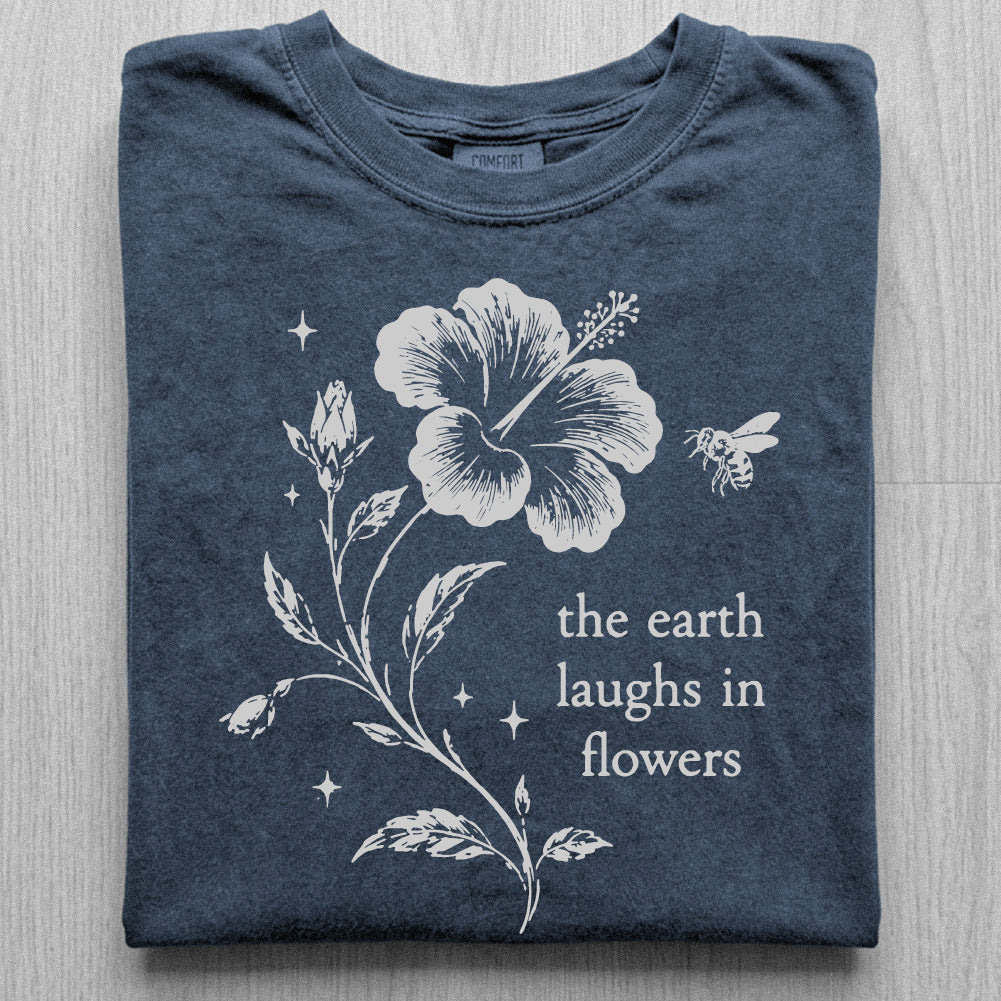 Earth Laughs in Flowers Tshirt