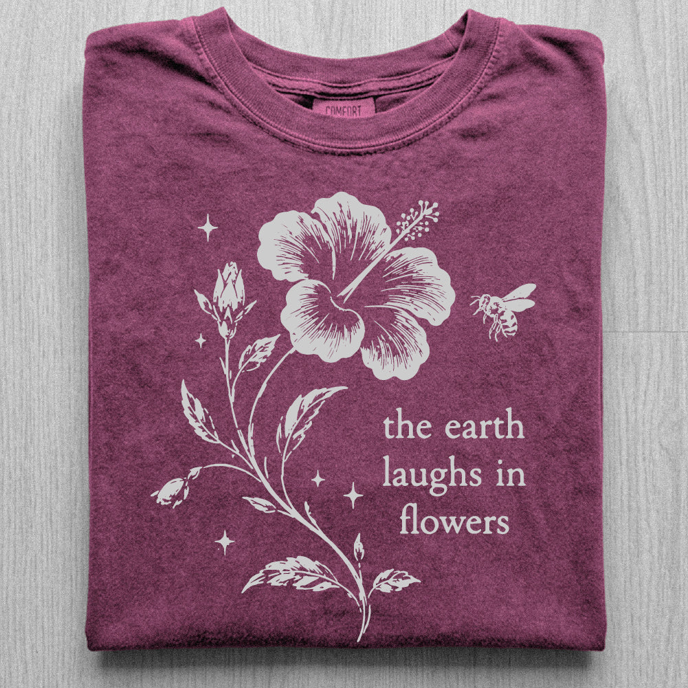 Earth Laughs in Flowers Tshirt