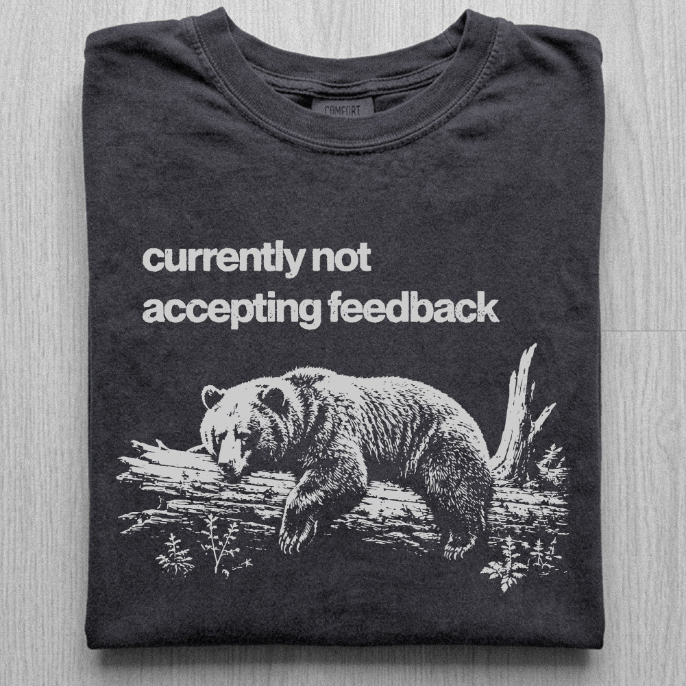 Not Accepting Feedback Bear Tshirt