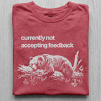 Not Accepting Feedback Bear Tshirt