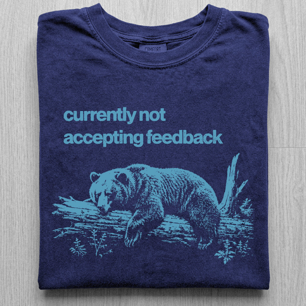 Not Accepting Feedback Bear Tshirt