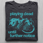 Playing Dead Tshirt
