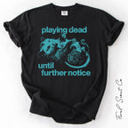 Playing Dead Tshirt