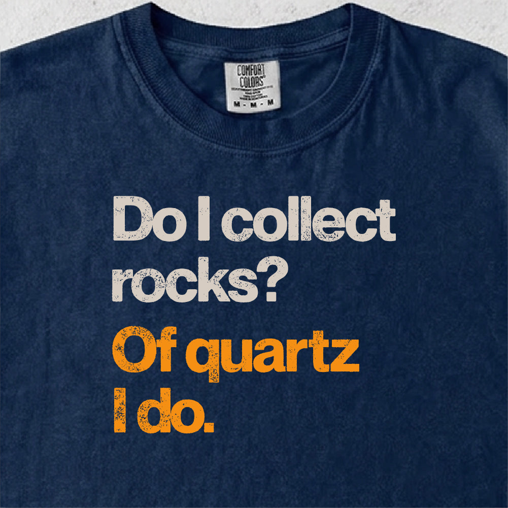Of Quartz I Do Tshirt