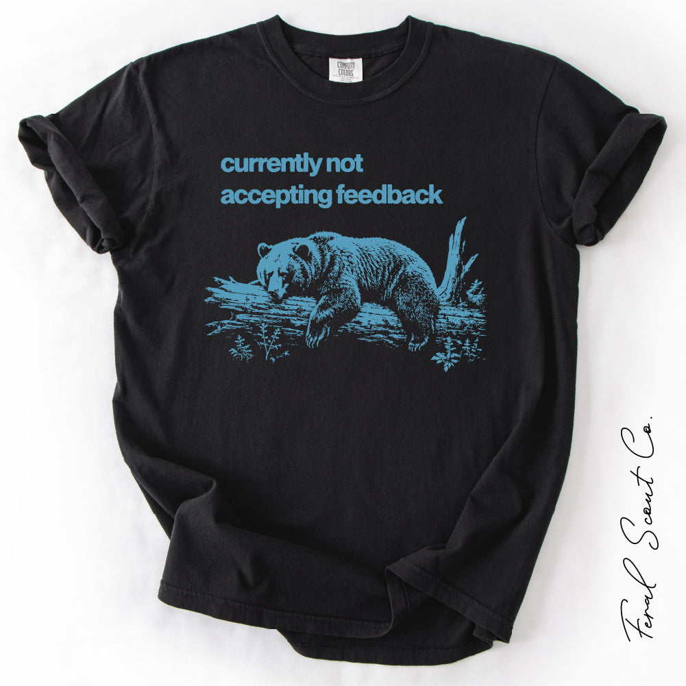 Not Accepting Feedback Bear Tshirt