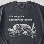 Not Accepting Feedback Bear Tshirt