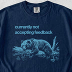 Not Accepting Feedback Bear Tshirt