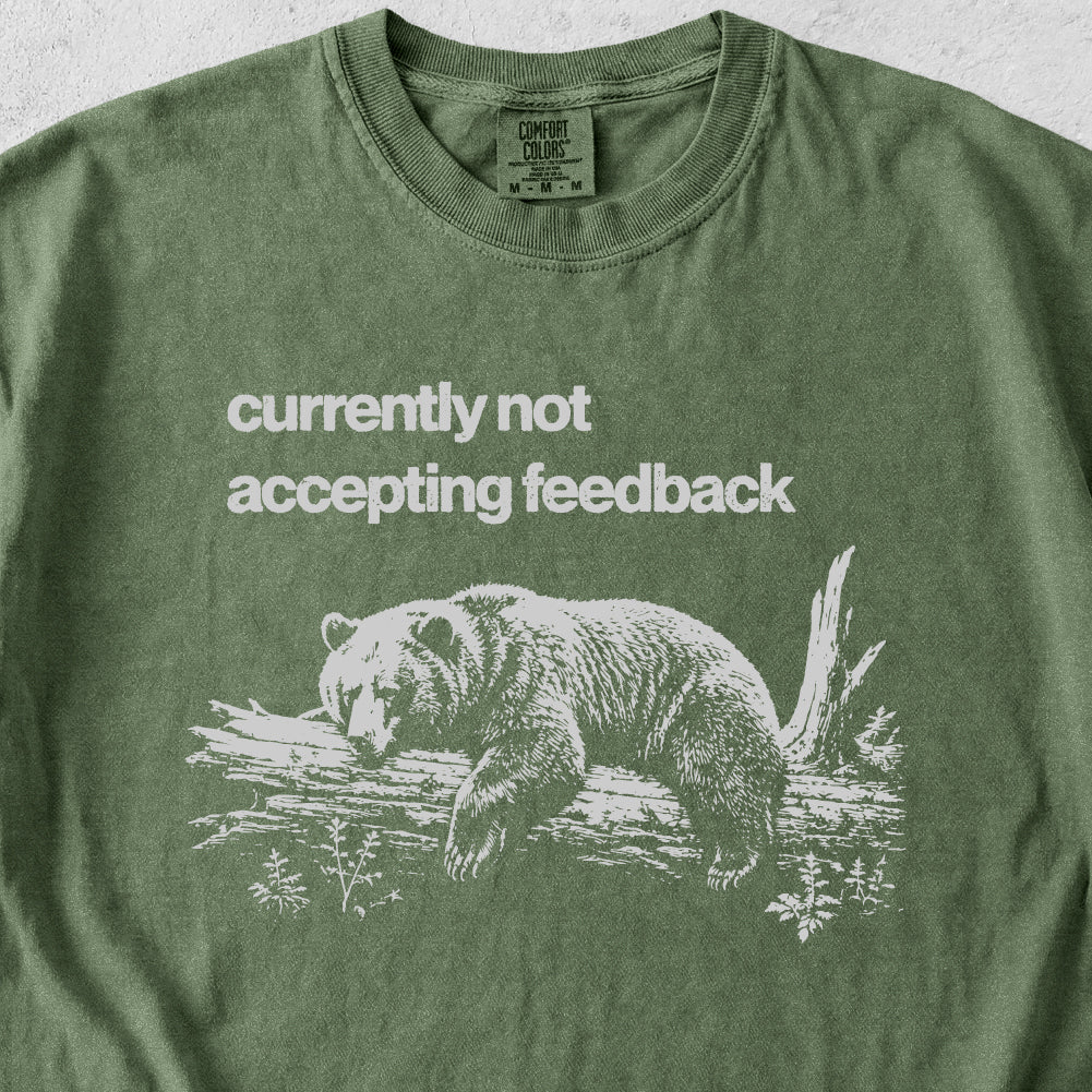 Not Accepting Feedback Bear Tshirt