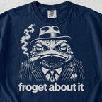 Froget About It Tshirt