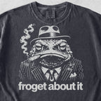 Froget About It Tshirt