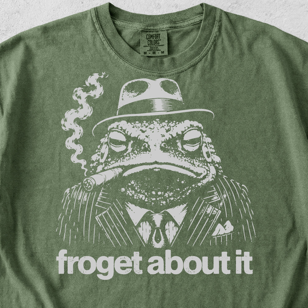 Froget About It Tshirt