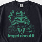 Froget About It Tshirt