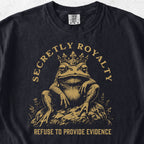 Secretly Royalty Tshirt