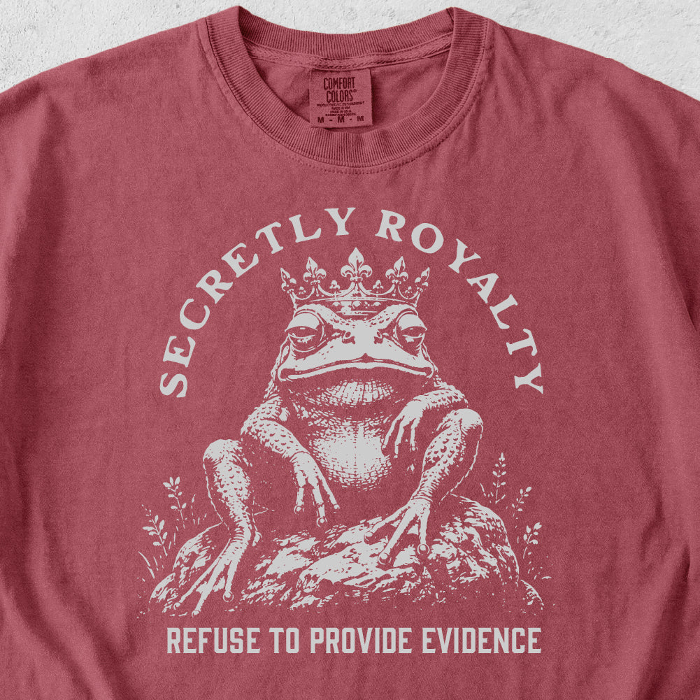 Secretly Royalty Tshirt